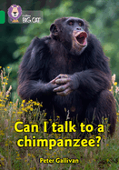 Can I talk to a chimpanzee?: Band 15/Emerald