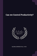 Can we Control Productivity?