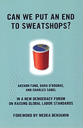 Can We Put an End to Sweatshops?: A New Democracy Form on Raising Global Labor Standards