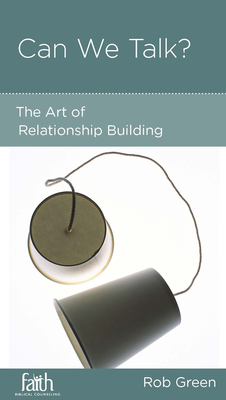 Can We Talk?: The Art of Relationship Building - Green, Rob