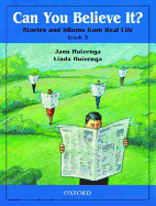 Can You Believe It? 3: Stories and Idioms from Real Life: 3book