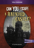 Can You Escape a Haunted Castle?: An Interactive Paranormal Adventure