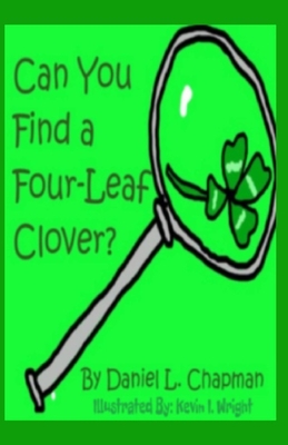 Can You Find A Four Leaf Clover - Chapman, Daniel L, III