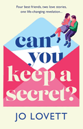 Can You Keep A Secret?: The absolutely gorgeous, emotional romance from Jo Lovett