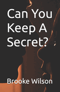 Can You Keep A Secret?