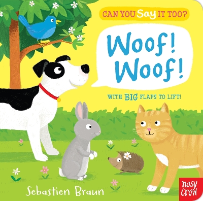 Can You Say It Too? Woof! Woof! - Nosy Crow Ltd