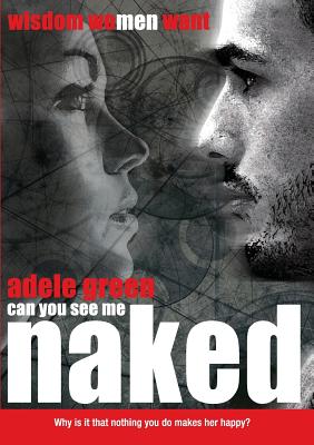 Can you see me naked?: Wisdom women or men want - Green, Adele