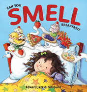 Can You Smell Breakfast?: A Five Senses Book For Kids Series (Kids Food Book, Smell Kids Book)