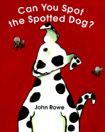 Can You Spot the Spotted Dog ? - Rowe, John