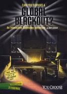 Can You Survive a Global Blackout?: An Interactive Doomsday Adventure