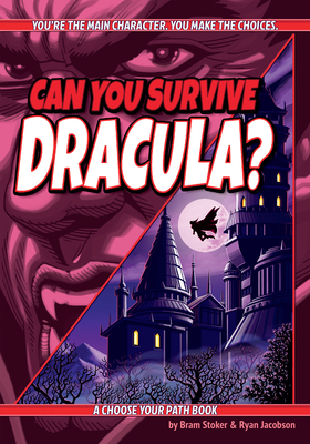 Can You Survive Dracula?: A Choose Your Path Book - Stoker, Bram (Original Author), and Jacobson, Ryan