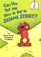 Can You Tell Me How to Get to Sesame Street? - Hudson, Eleanor, and Gerver, Jane E