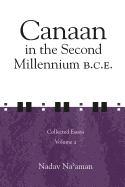 Canaan in the Second Millennium B.C.E.: Collected Essays Volume 2