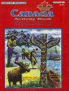 Canada Activity Book: Arts, Crafts, Cooking and Historical AIDS - Milliken, Linda, and Rogers, Kathy