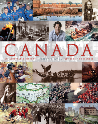 Canada: An Illustrated History: An Illustrated History - Hayes, Derek