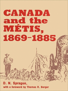 Canada and the Metis, 1869-1885