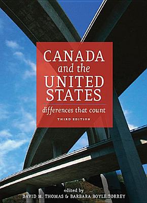 Canada and the United States: Differences That Count - Thomas, David (Editor), and Boyle Torrey, Barbara (Editor)