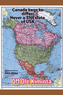 Canada begs to differ: Never a 51st state of USA