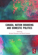 Canada, Nation Branding and Domestic Politics