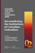 Canada: The State of the Federation 2002: Reconsidering the Institutions of Canadian Federalism Volume 13