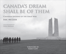 Canada's Dream Shall Be of Them: Canadian Epitaphs of the Great War