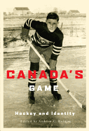 Canada's Game: Hockey and Identity