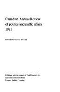 Canadian Annual Review of Politics and Public Affairs, 1981 - Byers, R. B. (Editor)