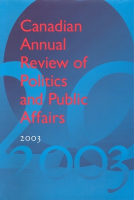 Canadian Annual Review of Politics & Public Affairs: 2003 - Mutimer, David