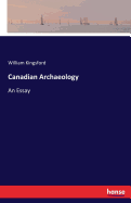 Canadian Archaeology: An Essay