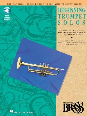 Canadian Brass Book of Beginning Trumpet Solos: With Online Audio of Performances and Accompaniments - Hal Leonard Corp (Creator), and The Canadian Brass, and Romm, Ronald