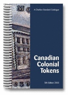Canadian Colonial Tokens: A Charlton Standard Catalogue