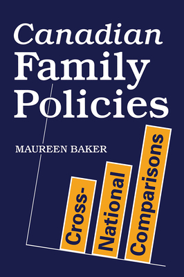 Canadian Family Policies: Cross-National Comparisons - Baker, Maureen