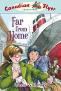 Canadian Flyer Adventures #11: Far from Home