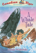 Canadian Flyer Adventures #8: A Whale Tale
