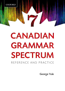 Canadian Grammar Spectrum 7: Reference and Practice (Revised) - Yule, George