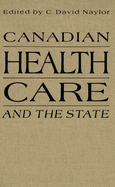 Canadian Health Care and the State: A Century of Evolution