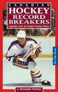 Canadian Hockey Record Breakers: Legendary Feats by Canada's Greatest Players
