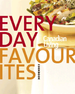 Canadian Living Everyday Favourites: Canadian Living's 30th Anniversary Cookbook