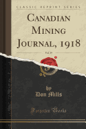 Canadian Mining Journal, 1918, Vol. 39 (Classic Reprint)