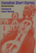 Canadian Short Stories Second Series - Weaver, Robert