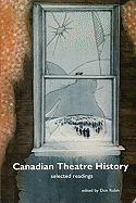 Canadian Theatre History: Selected Readings