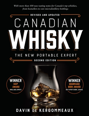 Canadian Whisky, Second Edition: The New Portable Expert - de Kergommeaux, Davin