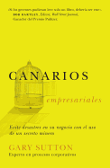 Canarios Empresariales: Avoid Business Disasters with a Coal Miner's Secrets