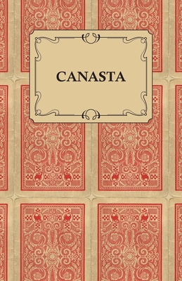 Canasta - A Quick Way to Learn This Popular New Game With Instructions For Skillful Play - Goldsmith, M A