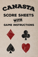 Canasta Score Sheets With Game Instructions: Classic Canasta For Two Teams or Two Players