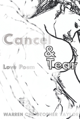 Cancel & Tear: Love Poem - Taylor, Warren Christopher