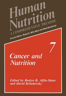 Cancer and Nutrition - Alfin-Slater, Roslyn B. (Editor), and Kritchevsky, David (Editor)
