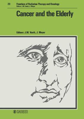 Cancer and the Elderly: 20th Annual San Francisco Cancer Symposium, San Francisco, Calif., March 1985 - Vaeth, J.M. (Editor), and Meyer, J.L. (Series edited by), and Hinkelbein, W. (Series edited by)