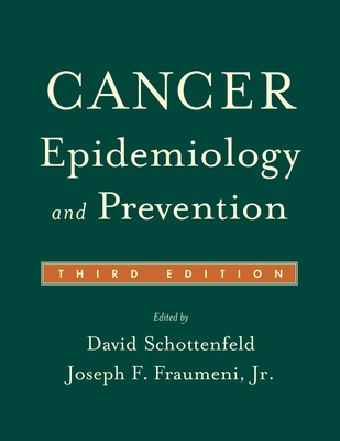 Cancer Epidemiology and Prevention - Schottenfeld, David (Editor), and Fraumeni, Joseph F (Editor)