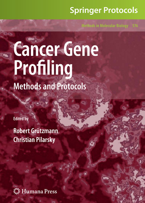 Cancer Gene Profiling: Methods and Protocols - Grtzmann, Robert (Editor), and Pilarsky, Christian (Editor)